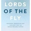 Anglers Book Supply Essentials Lord Of The Fly - Monte Burke